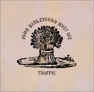 Cover art for John Barleycorn Must Die by Traffic